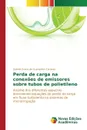 Perda de carga na conexoes de emissores sobre tubos de polietileno - Greco de Guimarães Cardoso Gabriel