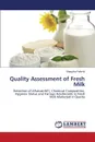 Quality Assessment of Fresh Milk - Fahmid Shagufta