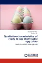 Qualitative characteristics of ready-to-use shelf stable egg cubes - Vinod Kumar Modi, Sheela P. M.