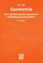 Geometrie. Eine Einfuhrung fur Ingenieure und Naturwissenschaftler - Gert Bär