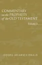 Commentary on the Prophets of the Old Testament, Volume 3 - Georg Heinrich Ewald, J. Frederick Smith