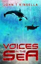 Voices in the Sea - John T Kinsella