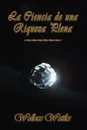 La Ciencia de Una Riqueza Plena - Wallace D. Wattles