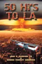 Fifty Hours to La - John R. Hampson III