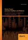 Starke Frauen zwischen Tradition und Moderne. Die weiblichen Figuren in Gottfried von Strassburgs Tristanroman - Barbara Bauer