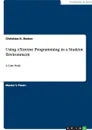 Using eXtreme Programming in a Student Environment - Christian H. Becker