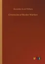 Chronicles of Border Warfare - Alexander Scott Withers