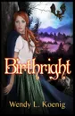 Birthright - Wendy L Koenig