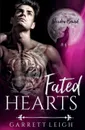 Fated Hearts - Garrett Leigh
