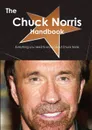The Chuck Norris Handbook - Everything You Need to Know about Chuck Norris - Emily Smith