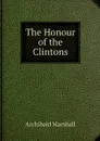 The Honour of the Clintons - Archibald Marshall