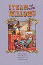 Steam in the Willows. Black and White Edition - Kenneth Grahame