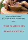 Guide pratique des travaux manuels - Georges Dumont, Georges Philippon