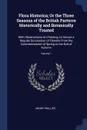 Flora Historica; Or the Three Seasons of the British Parterre Historically and Botanically Treated. With Observations On Planting, to Secure a Regular Succession of Flowers From the Commencement of Spring to the End of Autumn; Volume 1 - Henry Phillips