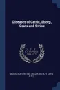 Diseases of Cattle, Sheep, Goats and Swine - Gustave Moussu, Jno A. W. Dollar