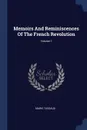 Memoirs And Reminiscences Of The French Revolution; Volume 1 - Marie Tussaud