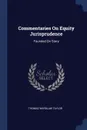 Commentaries On Equity Jurisprudence. Founded On Story - Thomas Wardlaw Taylor
