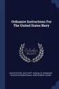 Ordnance Instructions For The United States Navy - Montgomery Sicard