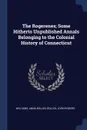 The Rogerenes; Some Hitherto Unpublished Annals Belonging to the Colonial History of Connecticut - Anna Bolles Williams, John Rogers Bolles