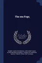 The sea Fogs; - Stevenson Robert Louis, John Henry Nash, Alfred Brooks Kennedy