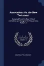 Annotations On the New Testament. Compiled From the Best Critical Authorities and Designed for Popular Use, Parts 1-2 - Jonathan Peele Dabney