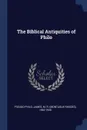 The Biblical Antiquities of Philo - Pseudo-Philo Pseudo-Philo, M R. 1862-1936 James