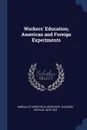 Workers' Education; American and Foreign Experiments - Gleason Arthur 1878-1923