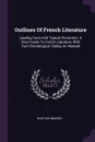 Outlines Of French Literature. Leading Facts And Typical Characters. A Short Guide To French Literature, With Two Chronological Tables, An Indexed - Gustave Masson