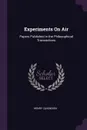 Experiments On Air. Papers Published in the Philosophical Transactions - Henry Cavendish