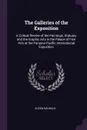 The Galleries of the Exposition. A Critical Review of the Paintings, Statuary and the Graphic Arts in the Palace of Fine Arts at the Panama-Pacific International Exposition - Eugen Neuhaus