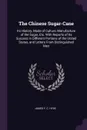 The Chinese Sugar-Cane. Its History, Mode of Culture, Manufacture of the Sugar, Etc. With Reports of Its Success in Different Portions of the United States, and Letters From Distinguished Men - James F. C. Hyde