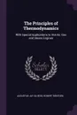 The Principles of Thermodynamics. With Special Applications to Hot-Air, Gas and Steam Engines - Augustus Jay Du Bois, Robert Röntgen