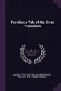 Peculiar; a Tale of the Great Transition - Epes Sargent, Richard Hooker Wilmer