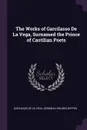 The Works of Garcilasso De La Vega, Surnamed the Prince of Castilian Poets - Garcilaso De La Vega, Jeremiah Holmes Wiffen