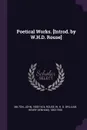 Poetical Works. .Introd. by W.H.D. Rouse. - John Milton, W H. D. 1863-1950 Rouse