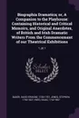 Biographia Dramatica; or, A Companion to the Playhouse. Containing Historical and Critical Memoirs, and Original Anecdotes, of British and Irish Dramatic Writers From the Commencement of our Theatrical Exhibitions: 1, pt.1 - David Erskine Baker, Stephen Jones, Isaac Reed