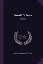 Oswald Of Deira. A Drama - Lady Georgiana Chatterton
