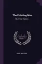 The Pointing Man. A Burmese Mystery. -- - Marjorie Douie