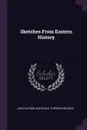 Sketches From Eastern History - John Sutherland Black, Theodor Nöldeke