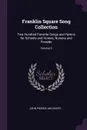 Franklin Square Song Collection. Two Hundred Favorite Songs and Hymns for Schools and Homes, Nursery and Fireside; Volume 6 - John Piersol McCaskey