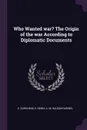Who Wanted war? The Origin of the war According to Diplomatic Documents - E. Durkheim, E. Denis, A. M. Wilson-Garinel