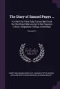 The Diary of Samuel Pepys ... For the First Time Fully Transcribed From the Shorthand Manuscript in the Pepysian Library, Magdalene College, Cambridge; Volume 11 - Henry Benjamin Wheatley, Samuel Pepys, Baron Richard Griffin Braybrooke