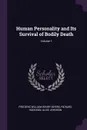 Human Personality and Its Survival of Bodily Death; Volume 1 - Frederic William Henry Myers, Richard Hodgson, Alice Johnson