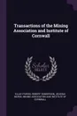 Transactions of the Mining Association and Institute of Cornwall - Elijah Parish, Robert Sanderson, Jedidiah Morse