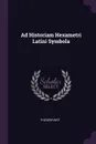 Ad Historiam Hexametri Latini Symbola - Theodor Birt