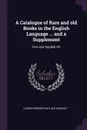 A Catalogue of Rare and old Books in the English Language ... and a Supplement. Fine and Applied Art - Ludwig Rosenthal's Antiquariat