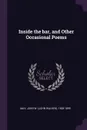 Inside the bar, and Other Occasional Poems - John W. 1828-1899 May