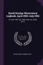 David Dunlap Observatory Logbook, April 1992-July 1992. 70, April 1992-July 1992, Plate nos. 6220-8773 - David Dunlap Observatory