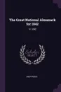 The Great National Almanack for 1842. Yr.1842 - M. l'abbé Trochon
