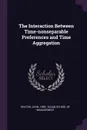 The Interaction Between Time-nonseparable Preferences and Time Aggregation - John Heaton